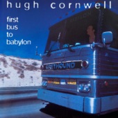 Hugh Cornwell - First Bus to Babylon