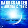 Tonight (Remixes) [Hardcharger vs. Aurora & Toxic]