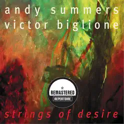 Strings Of Desire (Remastered) - Andy Summers Strings Of Desire (Remastered) - Andy Summers