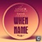 When You Call My Name (Lissat & Voltaxx Mix) - Lissat, Voltaxx & David Jones lyrics