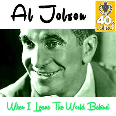 When I Leave the World Behind (Remastered) - Single - Al Jolson
