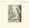 You Must Believe In Spring (Remastered Album Version)  - Bill Evans 