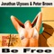 Be Free (Dub) - Jonathan Ulysses & Peter Brown lyrics