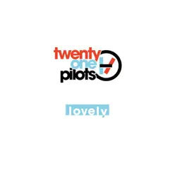 Lovely - Single - Twenty One Pilots