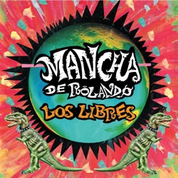Mancha De Rolando - Bla Bla Bla