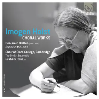 Imogen Holst: Choral Works by Choir of Clare College, Cambridge, Graham Ross & Dmitri Ensemble album reviews, ratings, credits