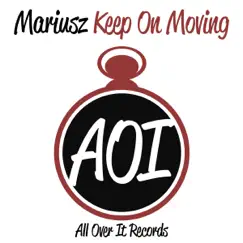 Keep On Moving - Single by Mariusz album reviews, ratings, credits