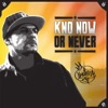 Kno Now or Never