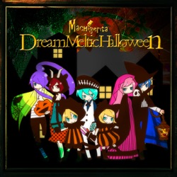machigerita - Dream Meltic Halloween (feat. Hatsune Miku&Kagamine Rin&Kagamine Len&Megurine Luka&MEIKO&KAITO&Gackpoid)