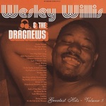 Wesley Willis & The Dragnews - I Whipped Spiderman's Ass