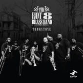 Hot 8 Brass Band - Take It to the House