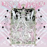 Lavender Diamond - Oh No
