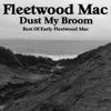 Dust My Broom: Best of Early Fleetwood Mac, 2014
