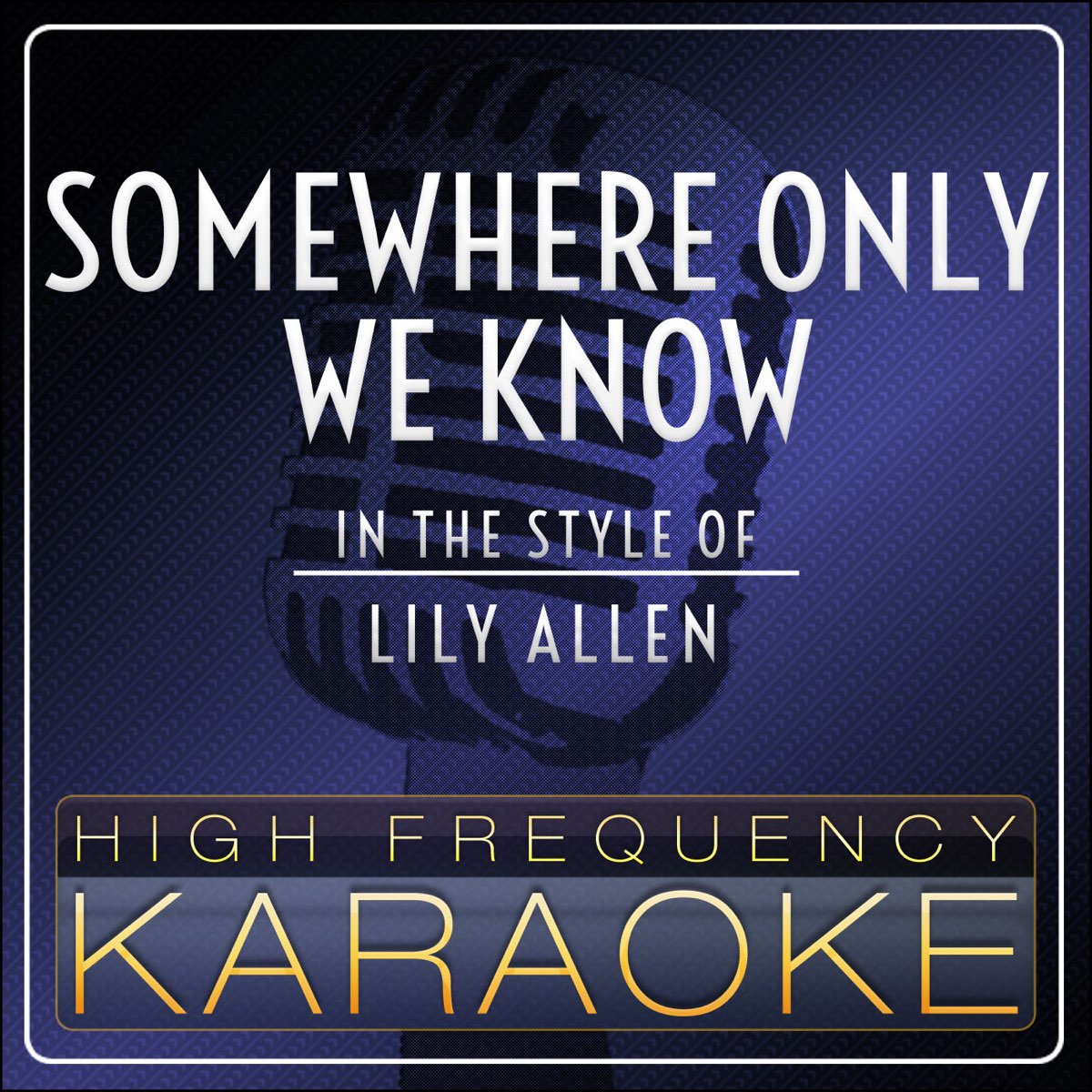 Somewhere Only We Know Karaoke Version Single By High Frequency Karaoke On Apple Music