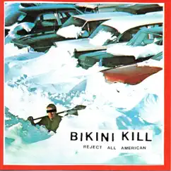 Reject All American by Bikini Kill album reviews, ratings, credits