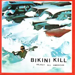 Reject All American - Bikini Kill