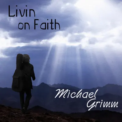 Livin' On Faith - Single - Michael Grimm
