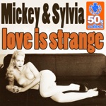Mickey & Sylvia - Love is Strange