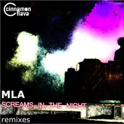 Screams in the Night (Remixes) - EP by MLA album reviews, ratings, credits
