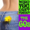 Music You Can't Forget: The 60s