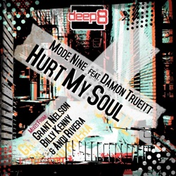 Mode Nine & Damon Trueitt - Hurt My Soul (Grant Nelson Remix)