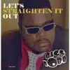 Lets Straighten It Out - Single album lyrics, reviews, download