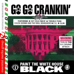 Go Go Crankin' - Paint the White House Black (Remastered) by Various Artists album reviews, ratings, credits