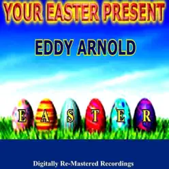 Your Easter Present - Eddy Arnold - Eddy Arnold