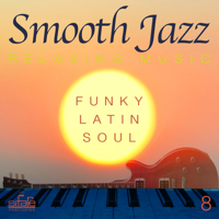 Francesco Digilio & Smooth Jazz Band - Smooth Jazz Relaxing Music, Vol. 8 (Funky, Latin, Soul) artwork