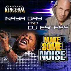 Make Some Noise by Inaya Day & DJ Escape album reviews, ratings, credits