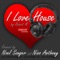 I Love House - Robert M lyrics