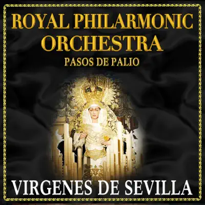 Royal Philharmonic Orchestra. Pasos de Palio. Vírgenes de Sevilla - Royal Philharmonic Orchestra