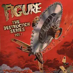 The Destruction Series, Vol. 1 by Figure album reviews, ratings, credits