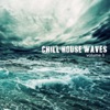 Chill House Waves, Vol. 3