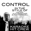 Control (In the Style of Matrix, Futurebound & Max Marshall) [Karaoke Version] - Single