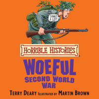 Terry Deary & Martin Brown - Horrible Histories: Woeful Second World War (Unabridged) artwork