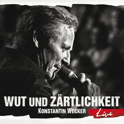 Wut und Zärtlichkeit - Live - Konstantin Wecker