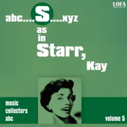 S as in STARR, Kay (Volume 5) - Kay Starr S as in STARR, Kay (Volume 5) - Kay Starr