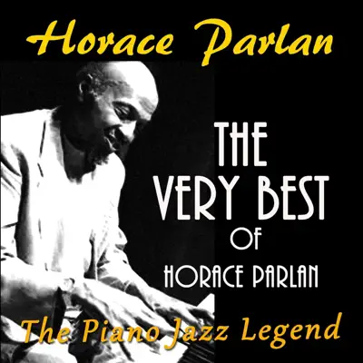 The Very Best of Horace Parlan (The Piano Jazz Legend) - Horace Parlan The Very Best of Horace Parlan (The Piano Jazz Legend) - Horace Parlan