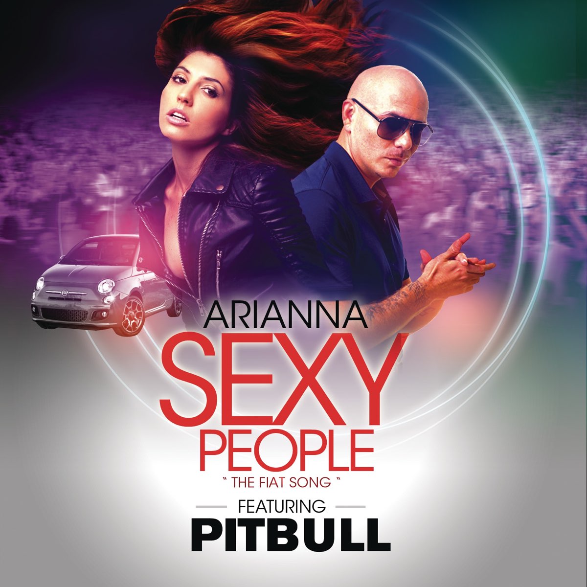 Sexy People The Fiat Song Feat Pitbull Single“ Von Arianna Bei Apple Music