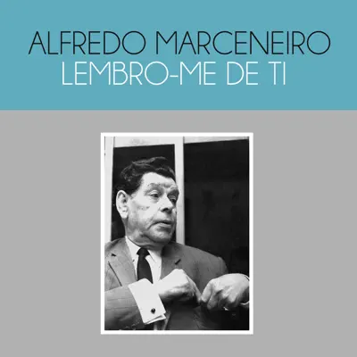 Lembro-Me de Ti - Single - Alfredo Marceneiro