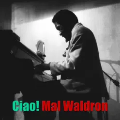 Ciao! - Mal Waldron Ciao! - Mal Waldron