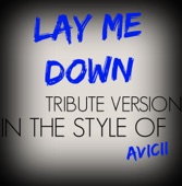 Lay Me Down In the Style of Avicii & Adam Lambert artwork