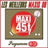 Maxis 80 - Programme 15/25 (Les meilleurs maxi 45T des années 80)