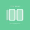 100 Drum and Bass Workout Music