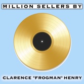 Clarence "Frogman" Henry - Ain't Got No Home (Remastered / Re-record)