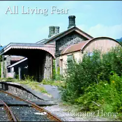 Coming Home - All Living Fear