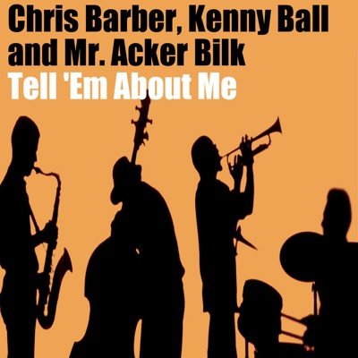 Tell 'Em About Me - Acker Bilk