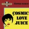 Cosmic Love Juice (Fist Pumpin' Club Mix) - Monster Taxi and Pepper Mashay lyrics