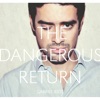 The Dangerous Return, 2011